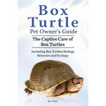 Box Turtle Pet Owners Guide. The Captive Care of Box Turtles. Including Box Turtles Biology, Behavior and Ecolo - Paperback